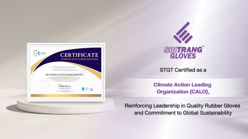 STGT Certified as a Climate Action Leading Organization (CALO), Reinforcing Leadership in Quality Rubber Gloves and Commitment to Global Sustainability